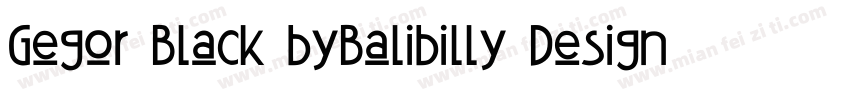Gegor Black byBalibilly Design字体转换
